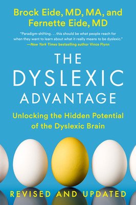The Dyslexic Advantage (Revised and Updated): Unlocking the Hidden Potential of the Dyslexic Brain (Eide Brock L.)(Paperback)
