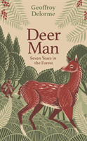 Deer Man - Seven Years in the Forest (Delorme Geoffroy)(Paperback / softback)