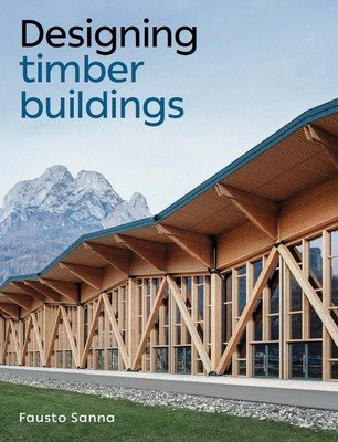 Designing Timber Buildings (Sanna Fausto)(Paperback)
