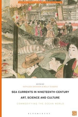Sea Currents in Nineteenth-Century Art, Science and Culture: Commodifying the Ocean World (Davidson Kathleen)(Pevná vazba)