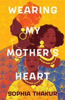 Wearing My Mother's Heart (Thakur Sophia)(Paperback / softback)