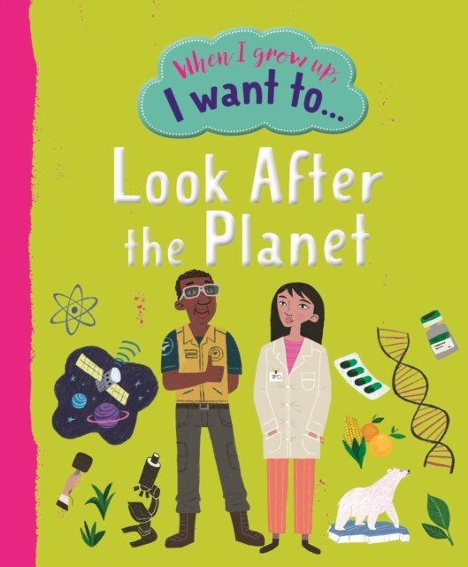 When I Grow Up I Want To Look After The Planet (Juice Noodle)(Pevná vazba)