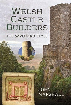 Welsh Castle Builders: The Savoyard Style (Marshall John)(Pevná vazba)
