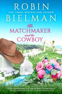 The Matchmaker and the Cowboy (Bielman Robin)(Mass Market Paperbound)