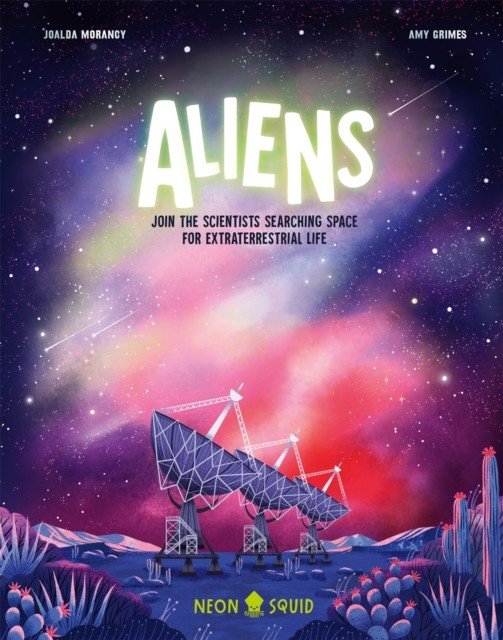 Aliens - Join the Scientists Searching Space for Extraterrestrial Life (Morancy Joalda)(Pevná vazba)