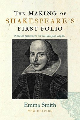 The Making of Shakespeare's First Folio (Smith Emma)(Pevná vazba)