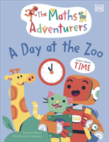 Maths Adventurers A Day at the Zoo - Learn About Time (Gorasia Chapman Sital)(Pevná vazba)