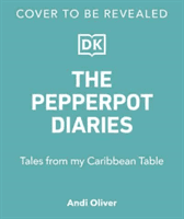 Pepperpot Diaries - Stories From My Caribbean Table (Oliver Andi)(Pevná vazba)