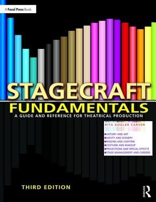 Stagecraft Fundamentals: A Guide and Reference for Theatrical Production (Kogler Carver Rita)(Paperback)