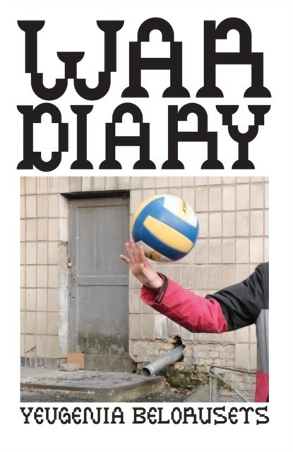 War Diary (Belorusets Yevgenia)(Paperback / softback)