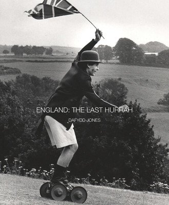 England: The Last Hurrah (Jones Dafydd)(Pevná vazba)