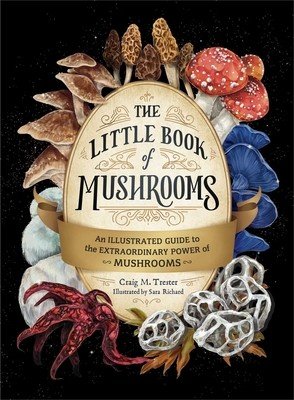The Little Book of Mushrooms: An Illustrated Guide to the Extraordinary Power of Mushrooms (Dorr Alex)(Pevná vazba)