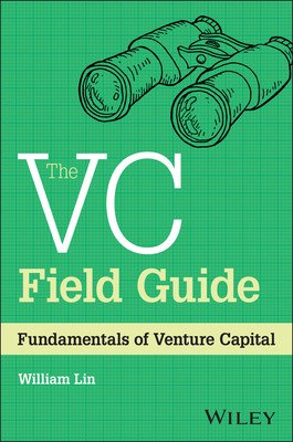 The VC Field Guide: Fundamentals of Venture Capital (Lin William)(Pevná vazba)