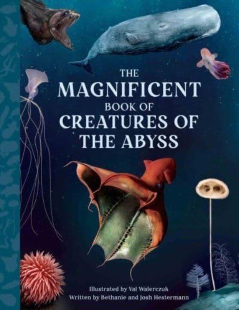 Magnificent Book Creatures of the Abyss (Hestermann Bethanie)(Pevná vazba)
