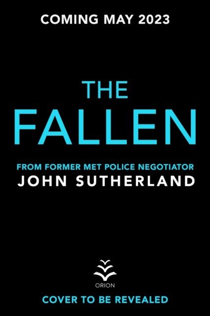 Fallen - The latest book from the Sunday Times bestselling author, the must-read new crime-thriller of 2023 (Sutherland John)(Pevná vazba)