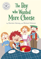 Reading Champion: The Boy who Wanted More Cheese - Independent Reading White 10 (Harvey Damian)(Paperback / softback)