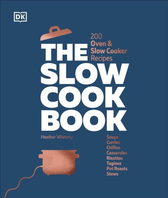 Slow Cook Book - 200 Oven & Slow Cooker Recipes (DK)(Pevná vazba)