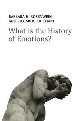 What Is the History of Emotions? (Rosenwein Barbara H.)(Paperback)