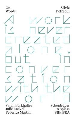 Silvie Defraoui: A Work Is Never Created Alone, But in Conversation with the World (Burkhalter Sarah)(Paperback)