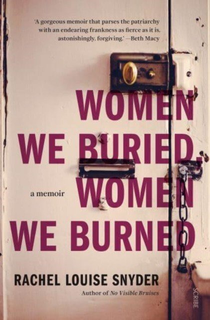 Women We Buried, Women We Burned - a memoir (Snyder Rachel Louise)(Paperback / softback)