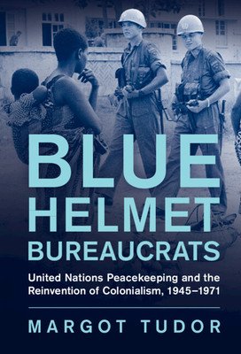 Blue Helmet Bureaucrats (Tudor Margot)(Pevná vazba)