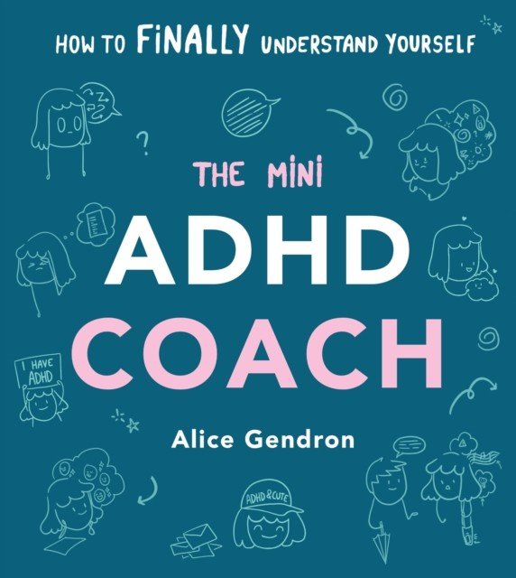 Mini ADHD Coach - How to (finally) Understand Yourself (Gendron Alice)(Pevná vazba)