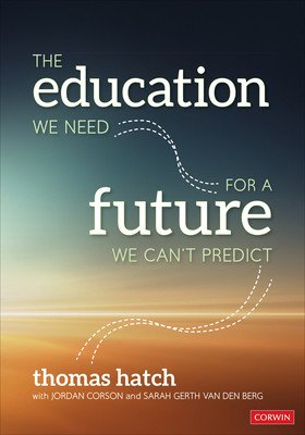 The Education We Need for a Future We Can′t Predict (Hatch Thomas C.)(Paperback)