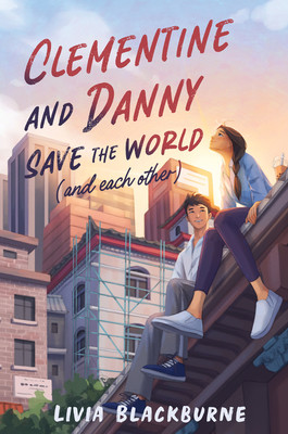 Clementine and Danny Save the World (and Each Other) (Blackburne Livia)(Pevná vazba)