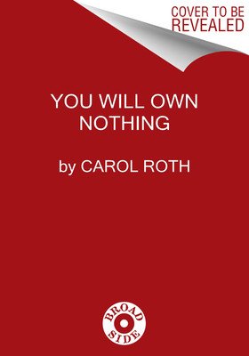 You Will Own Nothing: Your War with a New Financial World Order and How to Fight Back (Roth Carol)(Pevná vazba)