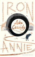 Iron Annie - 'Like a bolt from the blue for Irish writing' Niamh Campbell (Cassidy Luke)(Pevná vazba)