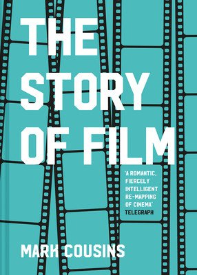 The Story of Film (Revised Edition) (Cousins Mark)(Pevná vazba)
