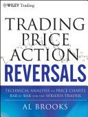 Trading Price Action Reversals: Technical Analysis of Price Charts Bar by Bar for the Serious Trader (Brooks Al)(Pevná vazba)