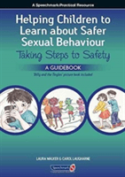 Helping Children to Learn about Safer Sexual Behaviour: A Narrative Approach to Working with Young Children and Sexually Concerning Behaviour (Walker Laura)(Paperback)