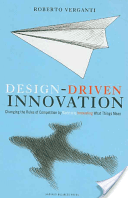 Design Driven Innovation: Changing the Rules of Competition by Radically Innovating What Things Mean (Verganti Roberto)(Pevná vazba)