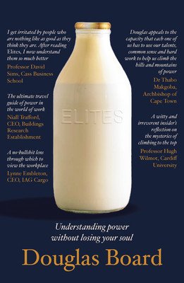 Elites: Understanding Power Without Losing Your Soul (Board Douglas)(Paperback)