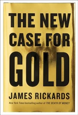 The New Case for Gold (Rickards James)(Pevná vazba)