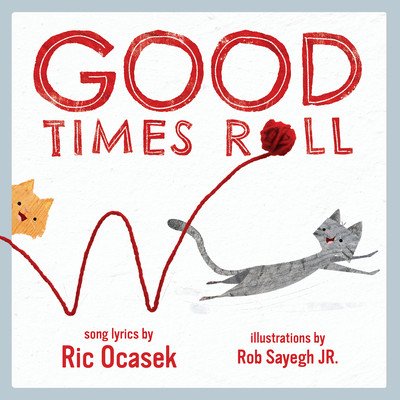 Good Times Roll: A Children's Picture Book (Ocasek Ric)(Pevná vazba)