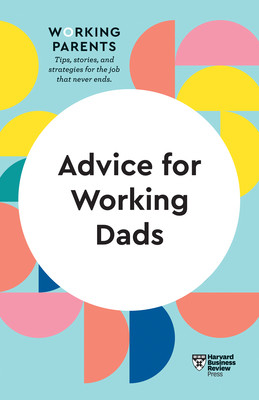 Advice for Working Dads (HBR Working Parents Series) (Review Harvard Business)(Paperback)