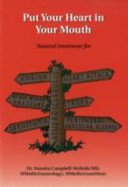 Put Your Heart in Your Mouth: Natural Treatment for Atherosclerosis, Angina, Heart Attack, High Blood Pressure, Stroke, Arrhythmia, Peripheral Vascu (Campbell-McBride M. D. Natasha)(Paperback)