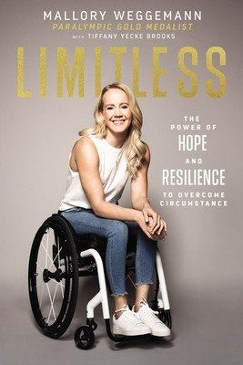 Limitless: The Power of Hope and Resilience to Overcome Circumstance (Weggemann Mallory)(Pevná vazba)