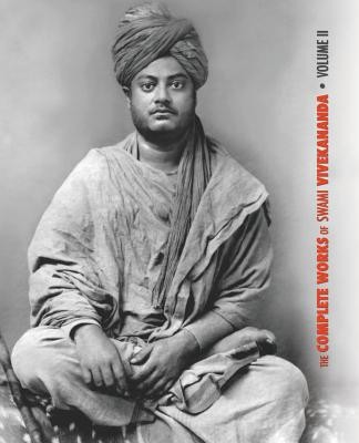 The Complete Works of Swami Vivekananda, Volume 2: Work, Mind, Spirituality and Devotion, Jnana-Yoga, Practical Vedanta and other lectures, Reports in (Swami Vivekananda)(Paperback)