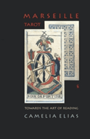 Marseille Tarot: Towards the Art of Reading (Elias Camelia)(Paperback)