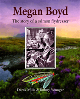 Megan Boyd: The Story of a Salmon Flydresser (Mills Derek)(Pevná vazba)