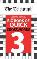 Telegraph Big Book of Quick Crosswords 3 (Telegraph Media Group Ltd)(Paperback / softback)