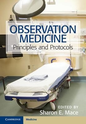 Observation Medicine: Principles and Protocols (Mace Sharon E.)(Pevná vazba)