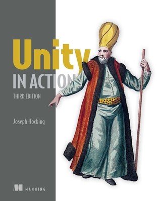 Unity in Action, Third Edition: Multiplatform Game Development in C# (Hocking Joe)(Paperback)