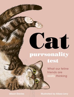 The Cat Purrsonality Test: What Our Feline Friends Are Really Thinking - The Perfect Mother's Day Gift (Davies Alison)(Pevná vazba)