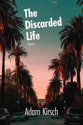 The Discarded Life (Kirsch Adam)(Paperback)