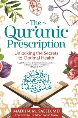 The Qur'anic Prescription: Unlocking the Secrets to Optimal Health (Saeed Madiha M.)(Paperback)