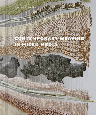 Contemporary Weaving in Mixed Media (Garodia Rachna)(Pevná vazba)